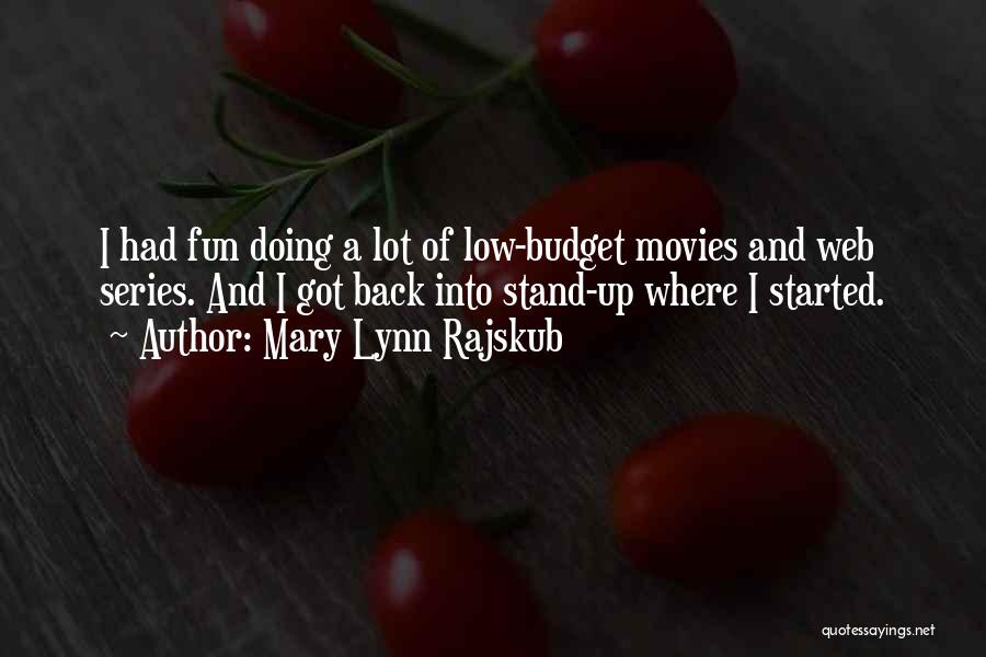 Mary Lynn Rajskub Quotes 788007