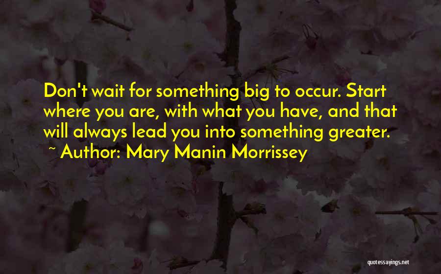 Mary Manin Morrissey Quotes 2027098