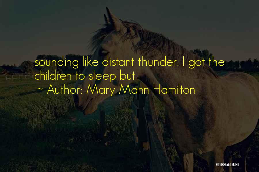 Mary Mann Hamilton Quotes 466339