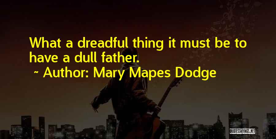 Mary Mapes Dodge Quotes 1091435