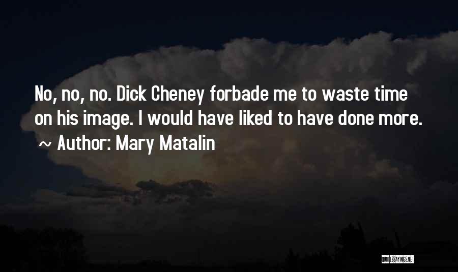 Mary Matalin Quotes 1109782