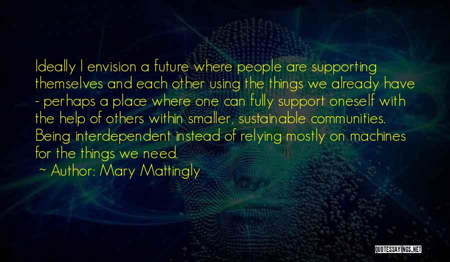 Mary Mattingly Quotes 877317