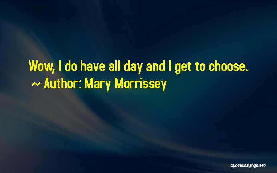 Mary Morrissey Quotes 1080108