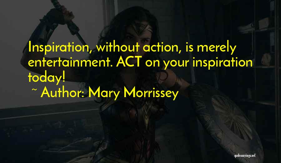 Mary Morrissey Quotes 1484974