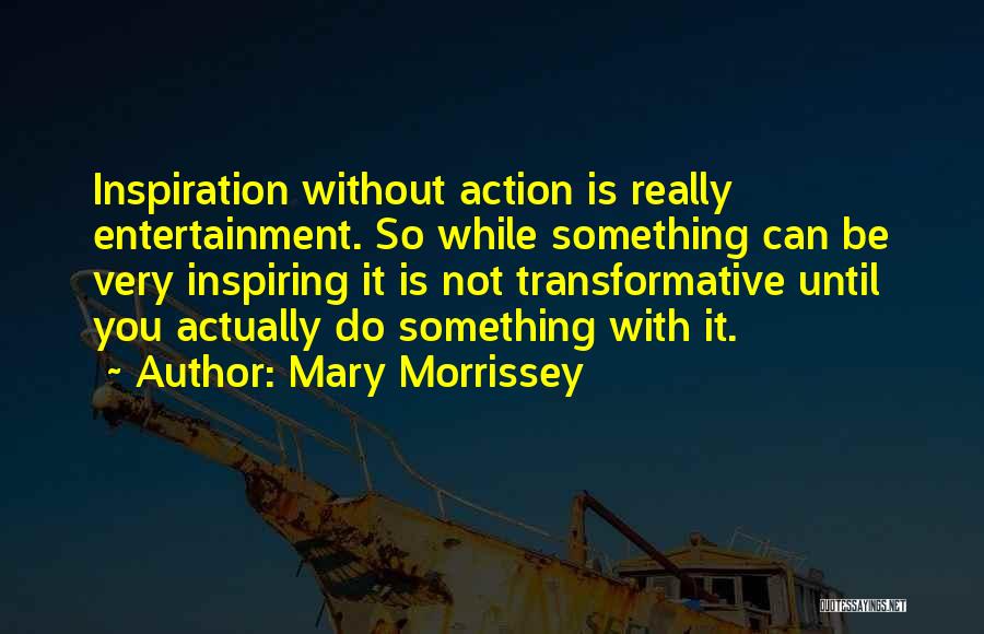 Mary Morrissey Quotes 253682