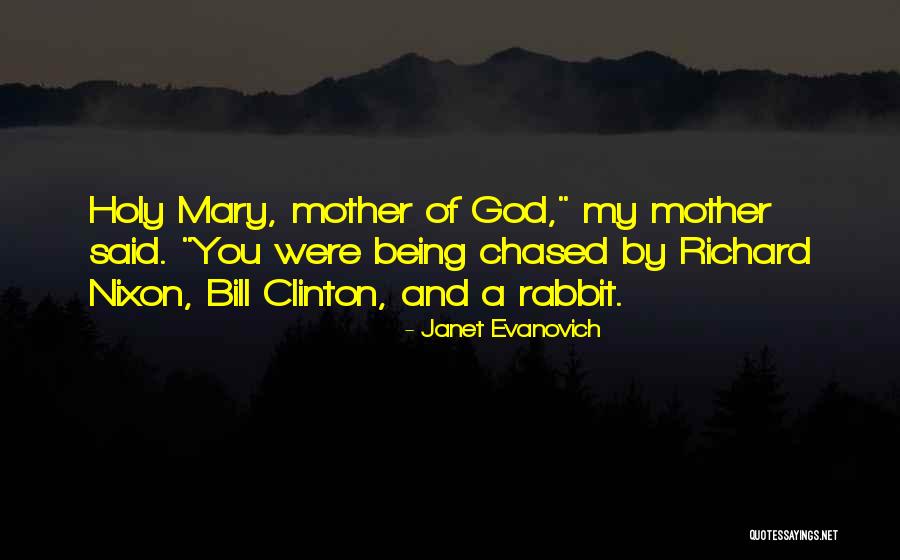 Mary Mother Of God Quotes By Janet Evanovich