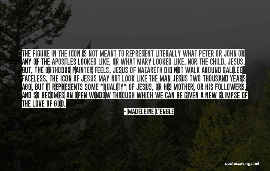 Mary Mother Of God Quotes By Madeleine L'Engle