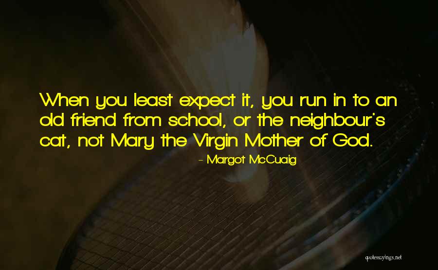 Mary Mother Of God Quotes By Margot McCuaig