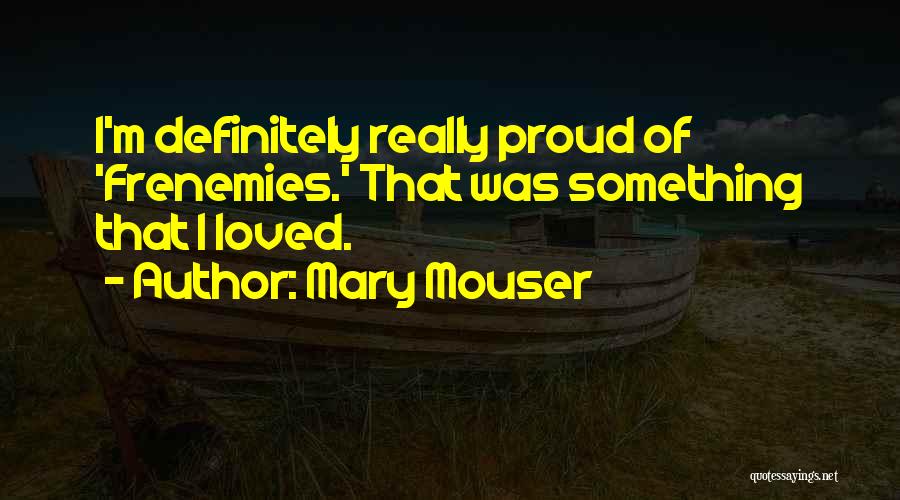 Mary Mouser Quotes 257620