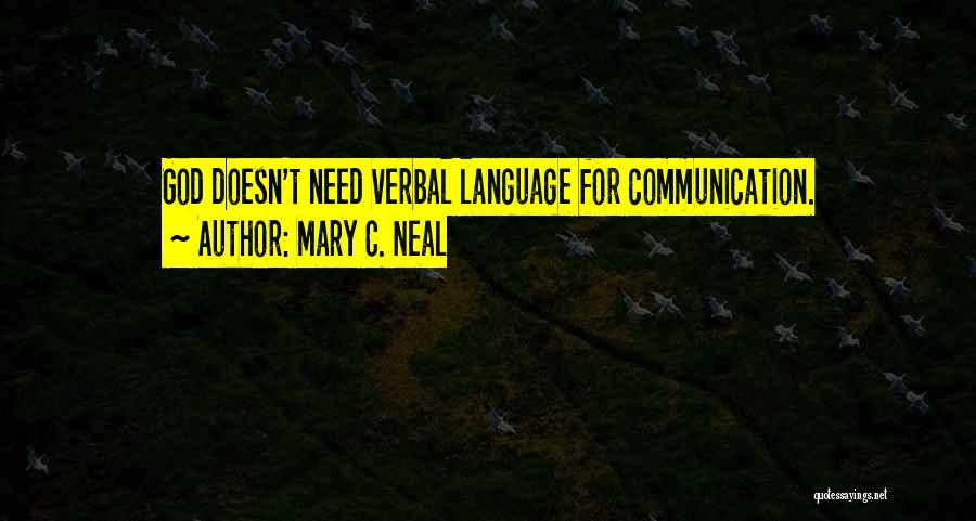 Mary Neal Quotes By Mary C. Neal