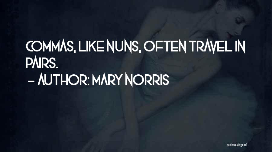 Mary Norris Quotes 1872673