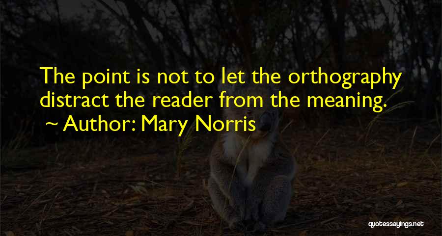 Mary Norris Quotes 418448