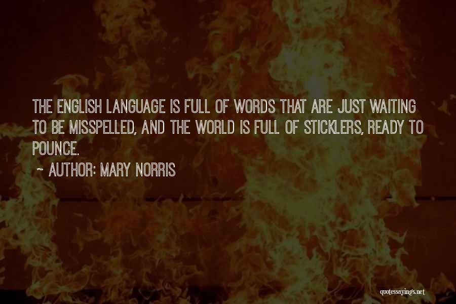 Mary Norris Quotes 494081