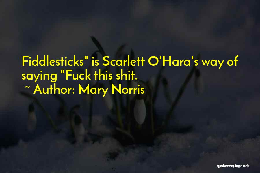 Mary O'connor Quotes By Mary Norris