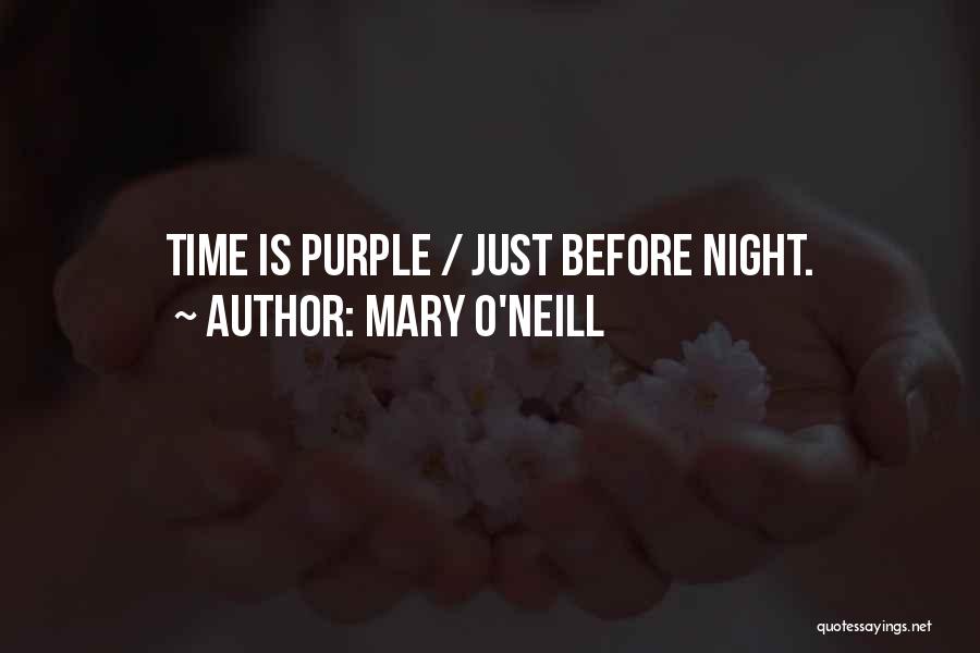 Mary O'connor Quotes By Mary O'Neill