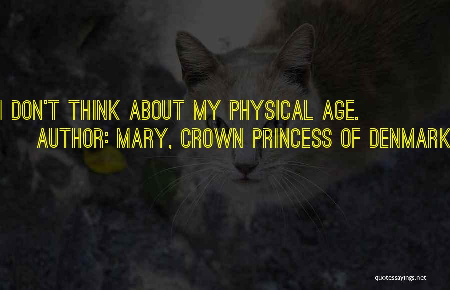 Mary Of Denmark Quotes By Mary, Crown Princess Of Denmark