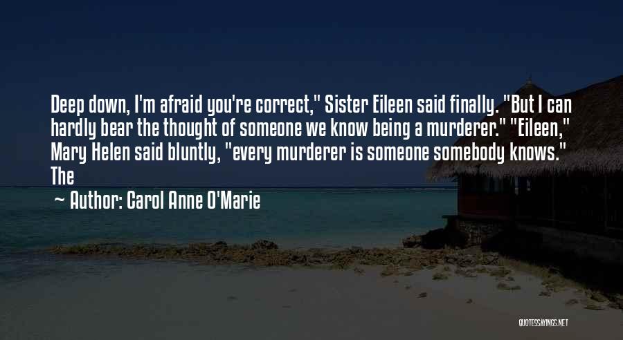 Mary O'rourke Quotes By Carol Anne O'Marie