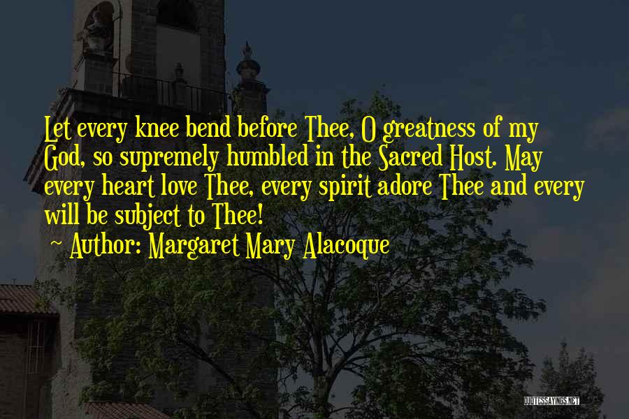 Mary O'rourke Quotes By Margaret Mary Alacoque