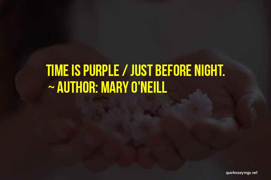 Mary O'rourke Quotes By Mary O'Neill