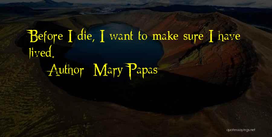 Mary Papas Quotes 114960