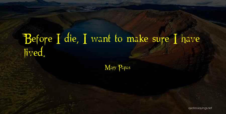 Mary Papas Quotes 114960