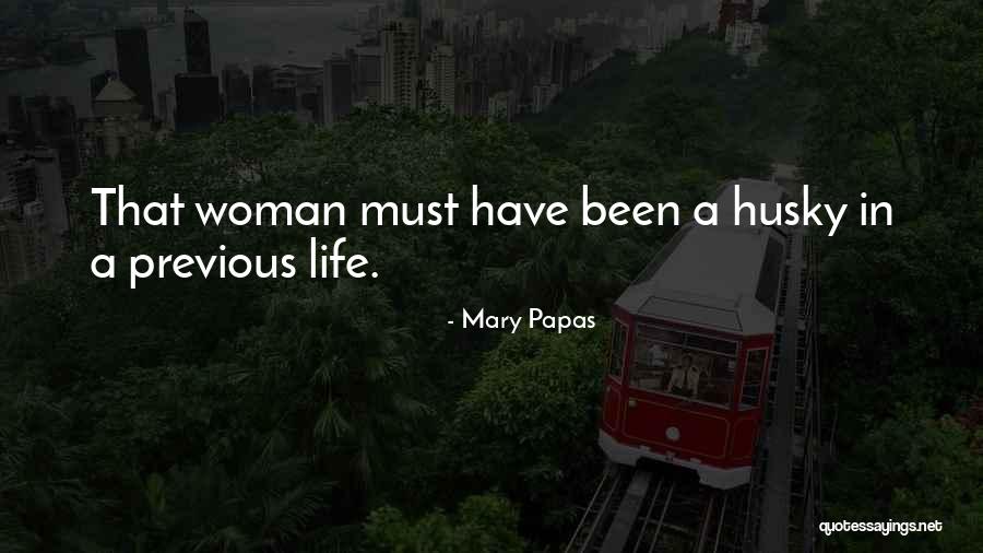 Mary Papas Quotes 157151