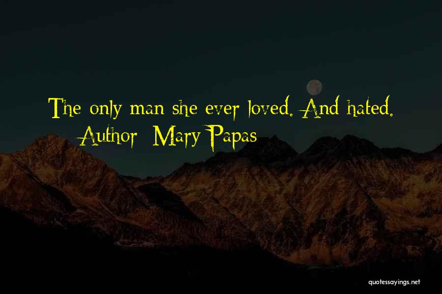 Mary Papas Quotes 1687766