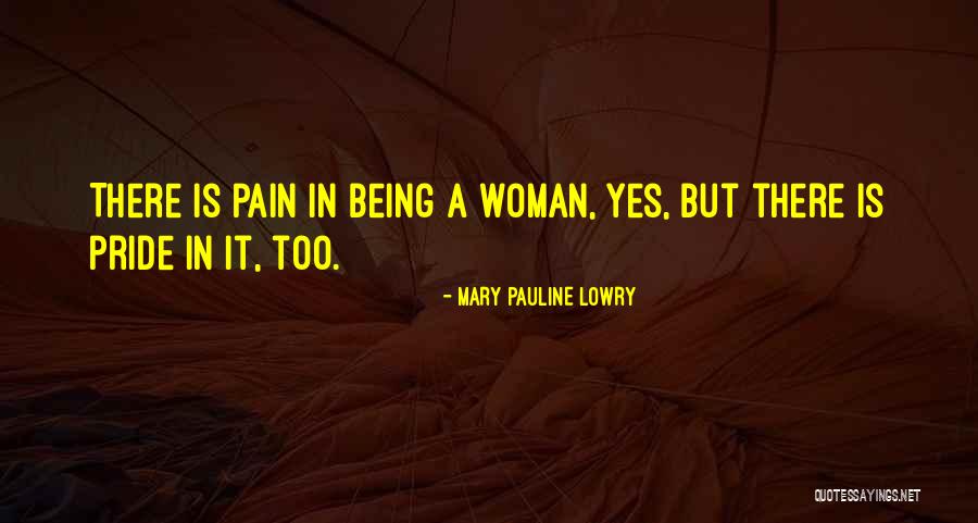 Mary Pauline Lowry Quotes 74473