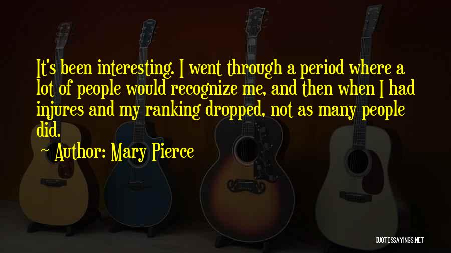 Mary Pierce Quotes 1461503