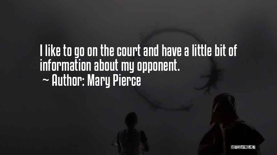 Mary Pierce Quotes 1467422