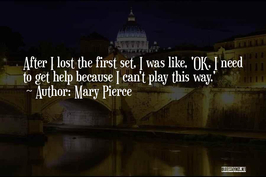 Mary Pierce Quotes 447828