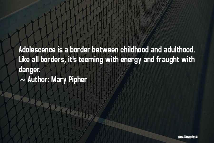 Mary Pipher Quotes 707057