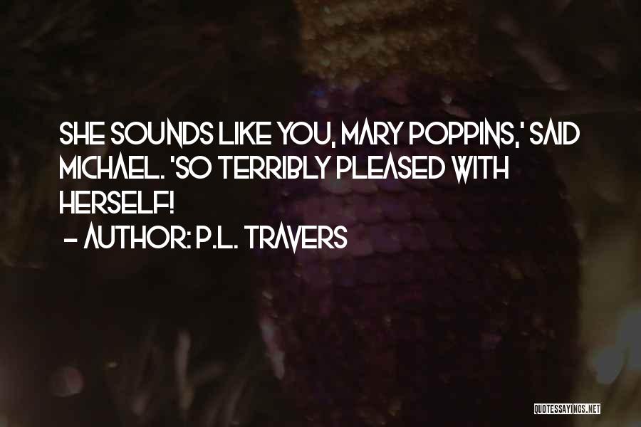 Mary Poppins Quotes By P.L. Travers