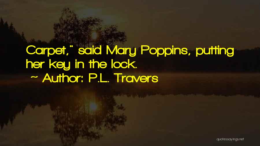 Mary Poppins Quotes By P.L. Travers