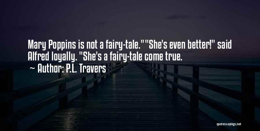 Mary Poppins Quotes By P.L. Travers