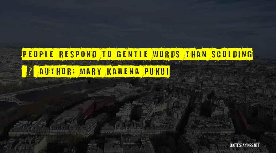 Mary Pukui Quotes By Mary Kawena Pukui