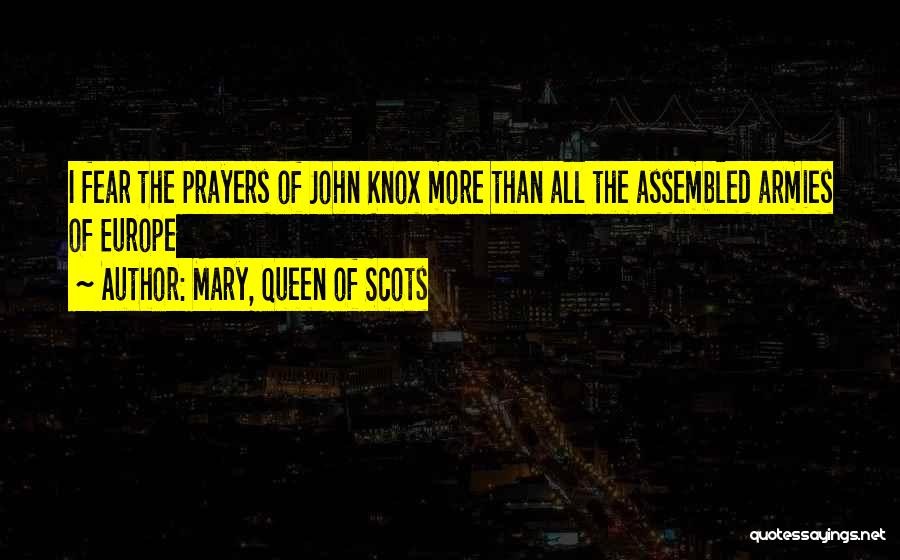 Mary Queen Scots Quotes By Mary, Queen Of Scots