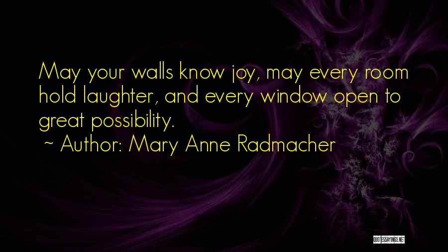 Mary Radmacher Quotes By Mary Anne Radmacher