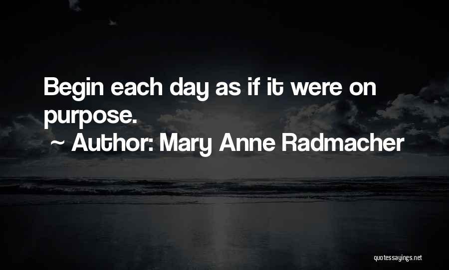 Mary Radmacher Quotes By Mary Anne Radmacher