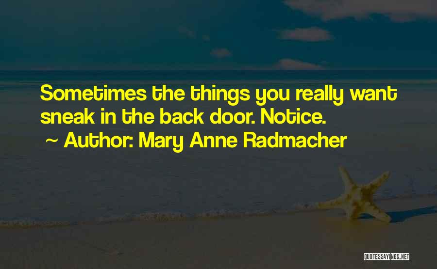 Mary Radmacher Quotes By Mary Anne Radmacher