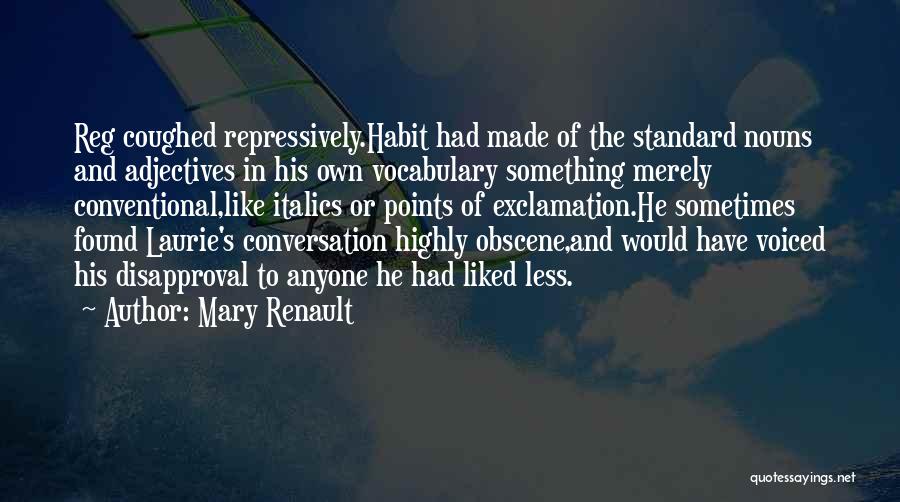Mary Renault Quotes 1051999