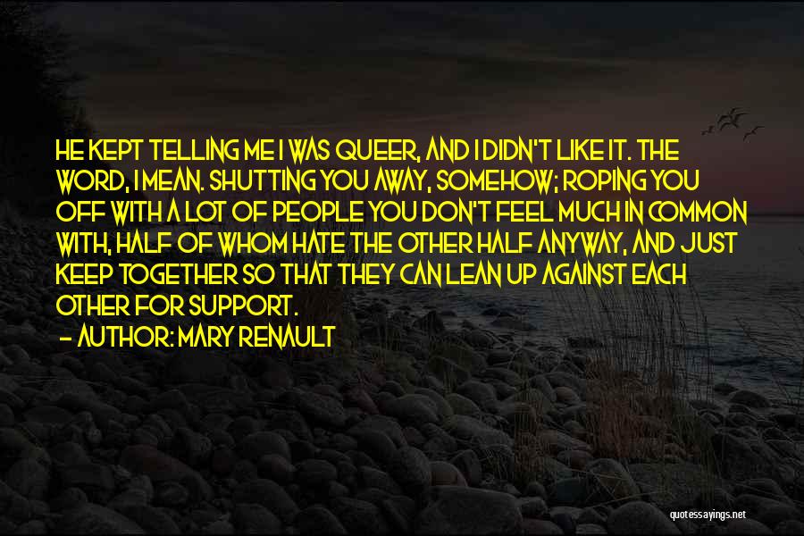 Mary Renault Quotes 1537394