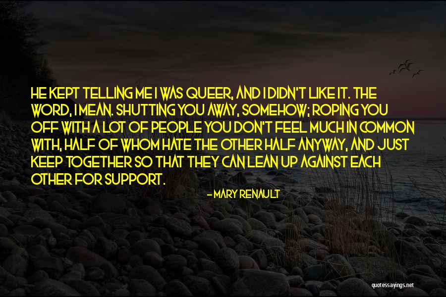 Mary Renault Quotes 1537394 Mary Renault Quotes 1537394