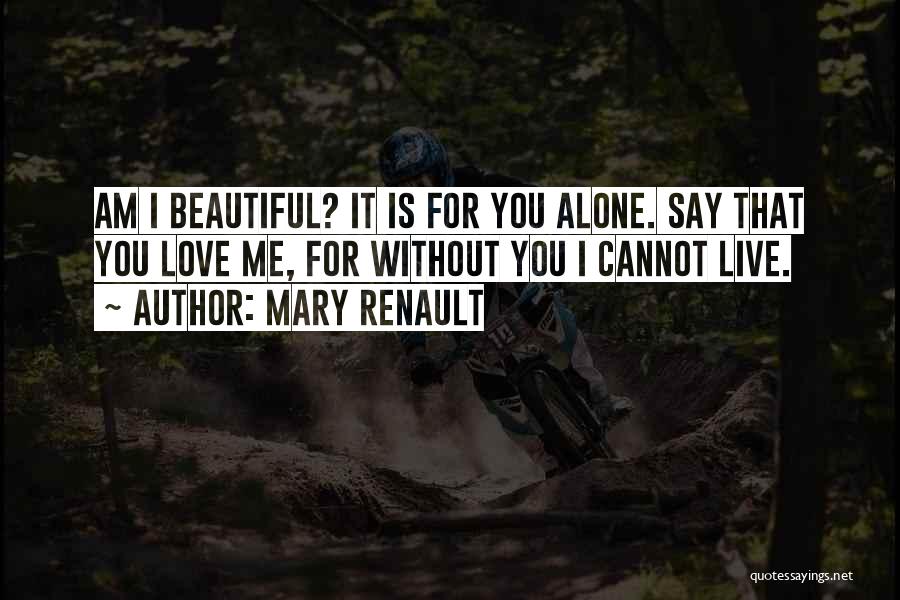 Mary Renault Quotes 1840461