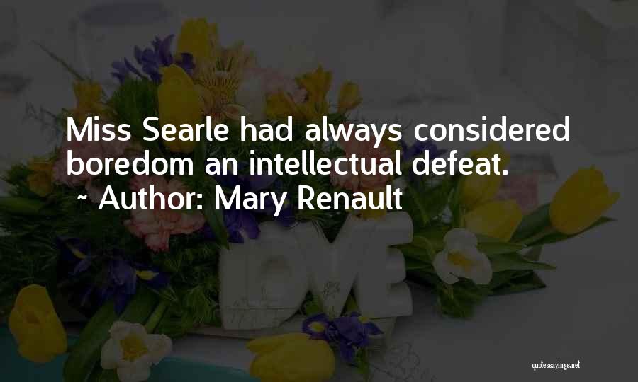 Mary Renault Quotes 2004281