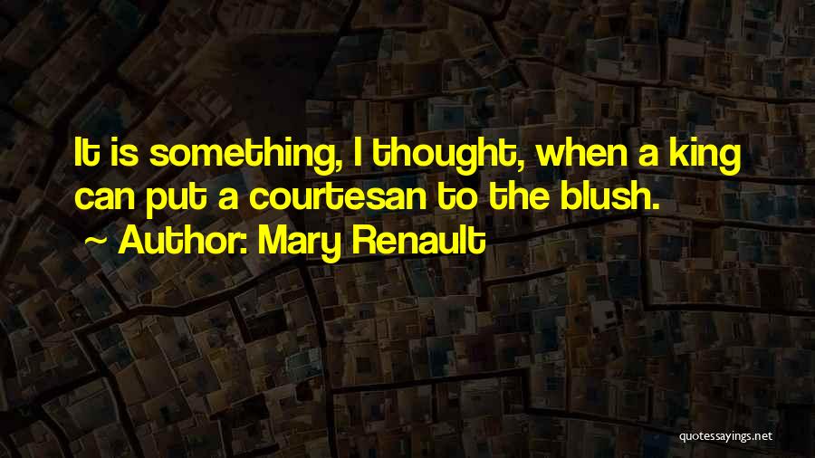 Mary Renault Quotes 321384