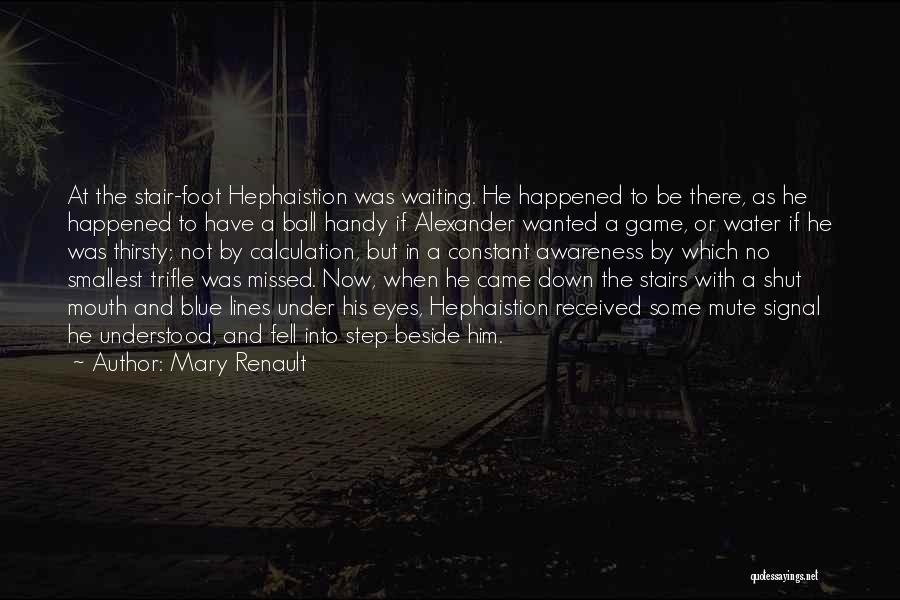 Mary Renault Quotes 409747