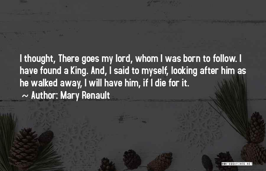 Mary Renault Quotes 672479 Mary Renault Quotes 672479