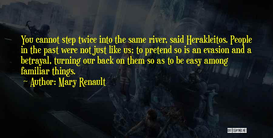 Mary Renault Quotes 958848 Mary Renault Quotes 958848