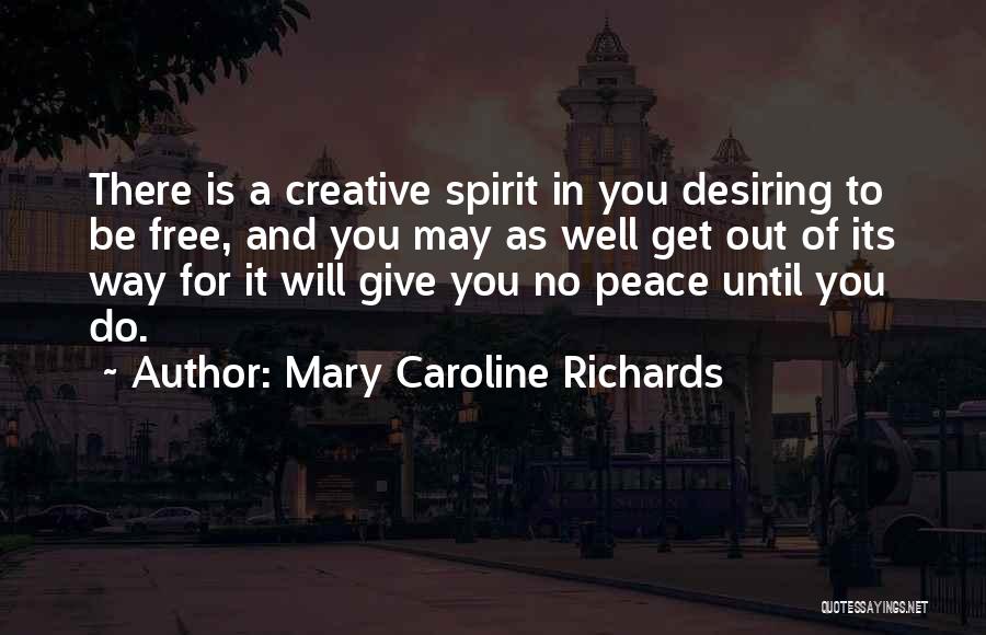 Mary Richards Quotes By Mary Caroline Richards